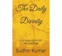The Daily Divinity: A Practising Hindu Perspective
