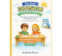 The Daily Division Flow System: Foundation Flow: Build Speed, Stability, and Recall in 10 Minutes a Day