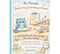 The Daily Division Flow System: Structure Builder: A Guided Daily Practice That Helps Kids Continue Step by Step