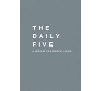 The Daily Five - Mood Edition: A Journal for Mindful Living with Prompts for Reflection, Positivity, Gratitude, and Daily Habit Building | Undated 3-Month Journey with a Simple Daily Ritual