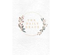 The Daily Grace: 366-Day Journey of Gratitude and Transformation/white