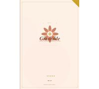 The Daily Gratitude Journal - A 52-W uide to Mindfulness and Positivity: A 52-W uide to Mindfulness and Positivity with Daily Morning and ... Personal Growth - For Women, Men and Teens
