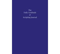 The Daily Gratitude & Scripting Journal - Navy Blue - Undated: Navy Blue - Undated 6x9"