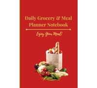 THE DAILY GROCERY MEALS NOTEBOOK LIST Enjoy your meal: Ruled journal For Planning your grocery