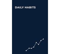 The Daily Habit Tracker: A Simple Lined Journal for Building Good Habits and Achieving Your Goals: 70 White Pages | 6x9 Inches | Minimalist Navy Blue Softcover for Discipline and Self-Improvement