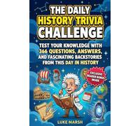 The Daily History Trivia Challenge: Test Your Knowledge With 366 Questions, Answers, and Fascinating Backstories From This Day in History: 1
