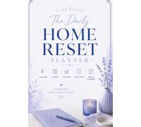 The Daily Home Reset Planner: Organize Your Meals, Cleaning, Laundry, Shopping, and Daily Tasks With Ease