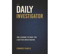 The Daily Investigator: 366 Lessons to Make You a Better Investigator