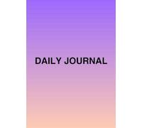 The Daily Journal for Everyone: Premium A5 Lined Notebook for Writing, Reflection & Creativity - 110 Bold Pages to Capture Ideas, Stay Organized & Boost Productivity