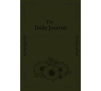 THE DAILY JOURNAL: Your Daily Companion for Planning, Journaling, and Getting Things Done