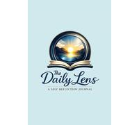 The Daily Lens: A Self-Reflection Journal, 365 Pages of Writing Space, Undated Mindfulness Manifesto