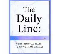 The daily line:: Your Personal Space to Think, Plan & Reflect