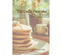The Daily Pancake: A daily prayer journal to help you focus on what matters most.