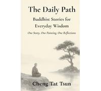 The Daily Path: Buddhist Stories for Everyday Wisdom