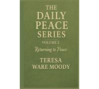 THE DAILY PEACE SERIES VOLUME 2: Returning to Peace
