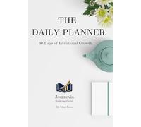 THE DAILY PLANNER: 90 Days of Intentional Growth.