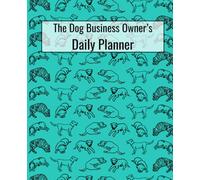 The Daily Planner for Dog Business Owners