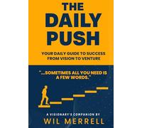 The Daily Push: Your Daily Guide to Success From Vision to Venture