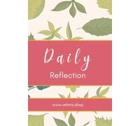 The Daily Reflection Journal: Your Path to a Happier, More Mindful Life