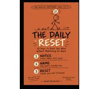 The Daily Reset: 21 Days to Quiet Your Mind Without Meditating for Hours