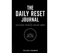 The Daily Reset Journal: A 100-Day Guided Planner for Productivity, Reflection, Gratitude & Personal Growth