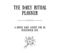 The Daily Ritual Planner - 90 Days: A simple daily layout for an intentional life