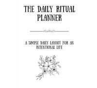 The Daily Ritual Planner - 90 Days: A simple daily layout for an intentional life