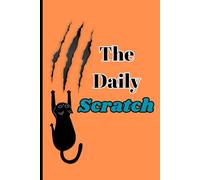 The Daily Scratch: Funny Gift Notebook Journal for Cat Loving Friends and Family