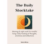 The Daily Stocktake: Morning & night work for mindful living: Daily tracking of thoughts, emotions, and reflections
