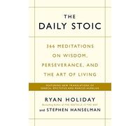 The daily stoic: 366 meditations on wisdom, perseverance, and the art of l...