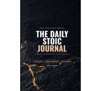 The Daily Stoic Journal: A Daily Log Book for Morning Preparation, Evening Reflection & Stillness