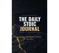 The Daily Stoic Journal: A Daily Log Book for Morning Preparation, Evening Reflection & Stillness