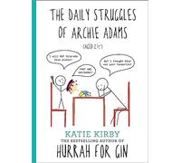 The Daily Struggles of Archie Adams Aged 2 1/4: The Perfect Gift for Mums: Katie Kirby