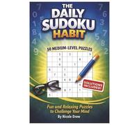 The Daily Sudoku Habit: Relax and Solve: 50 Medium Sudoku Puzzles - Solutions Included