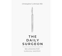 The Daily Surgeon: 365 Lessons For Surgical Mastery