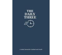 The Daily Three: A Daily Guided Journal for Gratitude, Growth, and Mindfulness - Daily Affirmations & Reflection - Undated Self-Care Gift for Women & Men