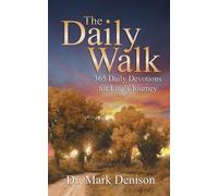 The Daily Walk: 365 Daily Devotions for Life's Journey - Denison Mark