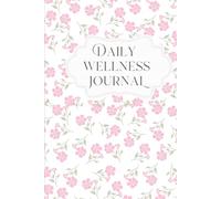 The Daily Wellness Journal - Pink Vintage Edition: A Guided Self-Care & Mindfulness Planner for Gratitude, Health, and Happiness: Your Daily Companion for Morning Routines, Gratitude, Fitness Tracking, Mindfulness, and Reflection