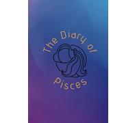 THE DAIRY OF PISCES: Manifestation Journal for Pisces - Attract Your Destiny ✨: Write, visualize and capture your dreams dear Pisces