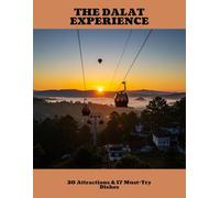 The Dalat Experience: 20 Attractions & 17 Must-Try Dishes