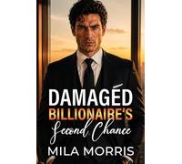 The Damaged Billionaire's Second Chance