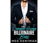 The Damaged Grumpy Billionaire Boss: An Enemies to Lovers Forced Proximity Romance