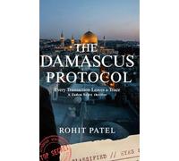 THE DAMASCUS PROTOCOL: Every Transaction Leaves a Trace. A Jaden Scott Thriller