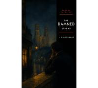 The Damned (Là-Bas) - A New Translation by Robert Jordan Gaudet: (Hermes Publica Classics)