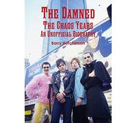 The Damned - The Chaos Years: An Unofficial Biography