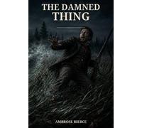 The Damned Thing: A Classic Horror Story with Reading Notes