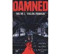 The damned. Vol. 3: Figliol prodighi