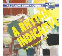 The Damon Brown Quintet A Rhythm Indicative (CD) Album