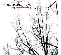 The Dan DeChellis Trio - La mia età di ansia