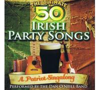 The Dan O'Neill Band - The Ultimate 50 Irish Party Songs